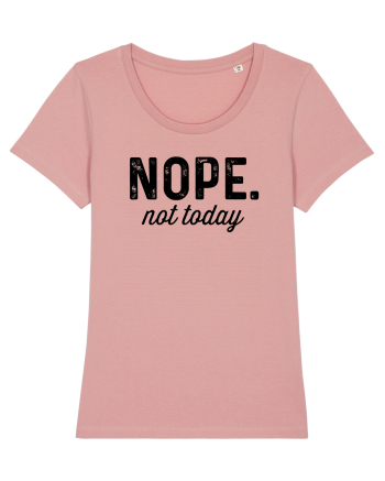 Nope. not today Canyon Pink
