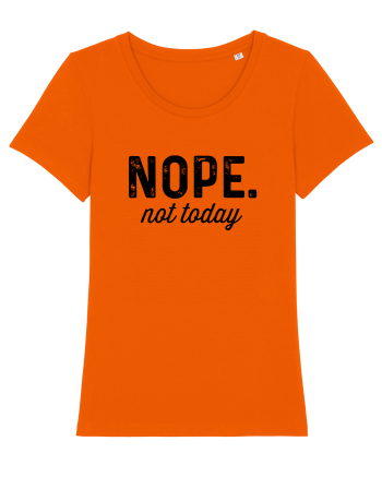 Nope. not today Bright Orange