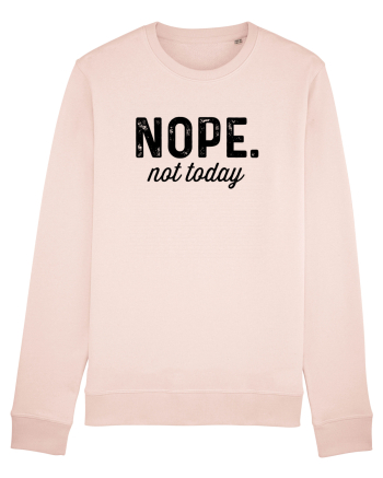 Nope. not today Candy Pink
