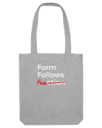 Form Follows FUNction Heather Grey