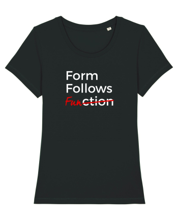 Form Follows FUNction Black