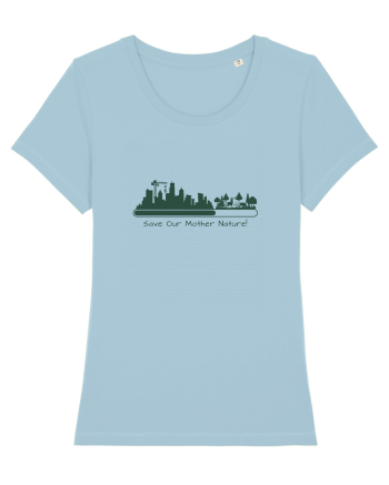 Save our mother NATURE! Sky Blue