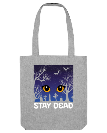 Stay Dead Heather Grey