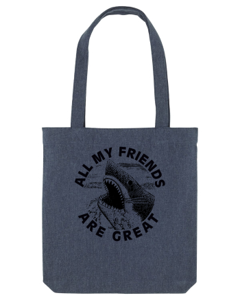 All my friends are great Midnight Blue