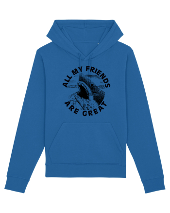 All my friends are great Royal Blue
