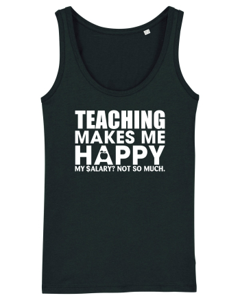 Teaching makes me happy Black
