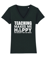 Teaching makes me happy Tricou mânecă scurtă guler V Damă Evoker