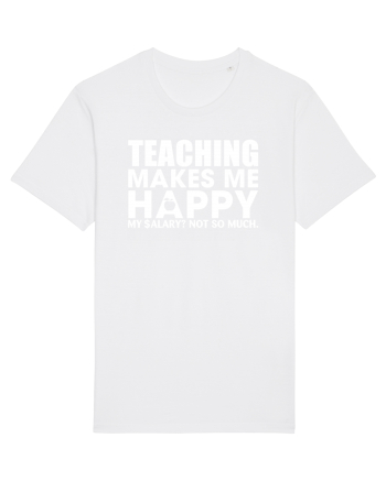 Teaching makes me happy White
