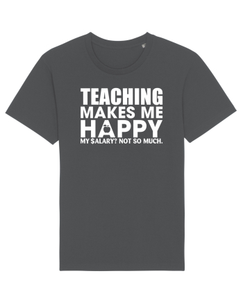 Teaching makes me happy Anthracite