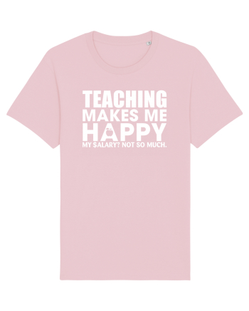 Teaching makes me happy Cotton Pink