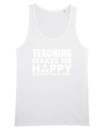 Teaching makes me happy White