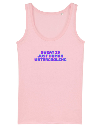 Sweat is just human watercooling.  Cotton Pink