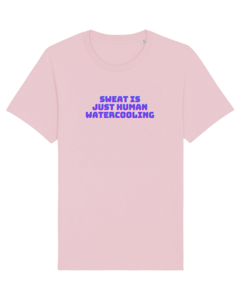 Sweat is just human watercooling.  Cotton Pink