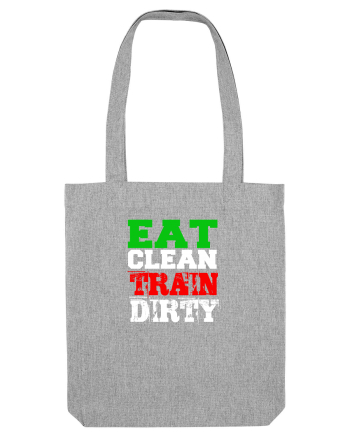 Eat clean Train dirty Heather Grey