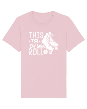 This is how I ROLL Cotton Pink
