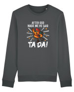 TaDa Rock Funny Chicken God Ta ~ Da Made Me Bluză mânecă lungă Unisex Rise