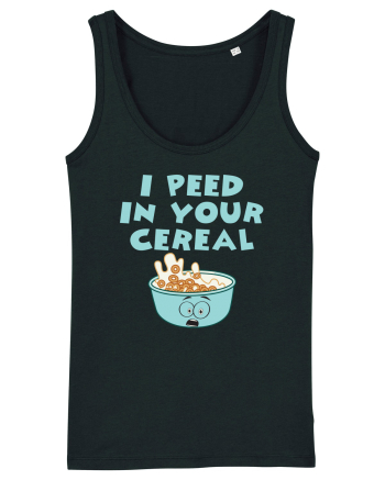 Peed in your cereal Black