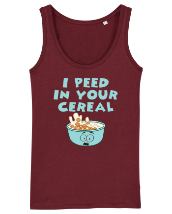 Peed in your cereal Burgundy