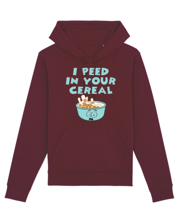 Peed in your cereal Burgundy