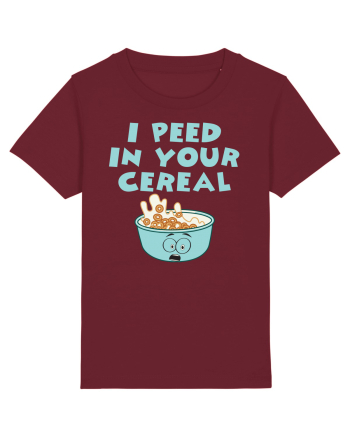Peed in your cereal Burgundy