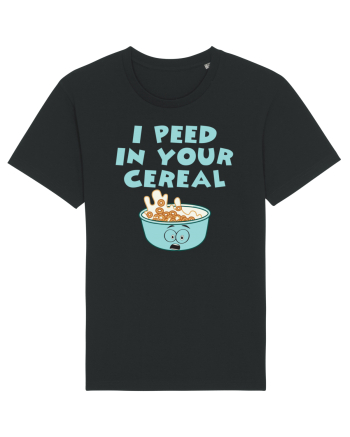 Peed in your cereal Black
