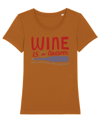 Wine is the answer Roasted Orange