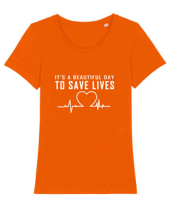 It's a beautiful day to save lives Bright Orange