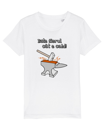 Bate fierul cat e cald. White