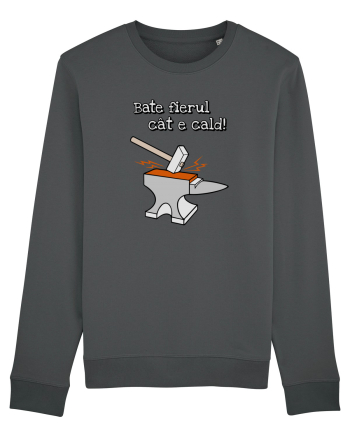 Bate fierul cat e cald. Anthracite