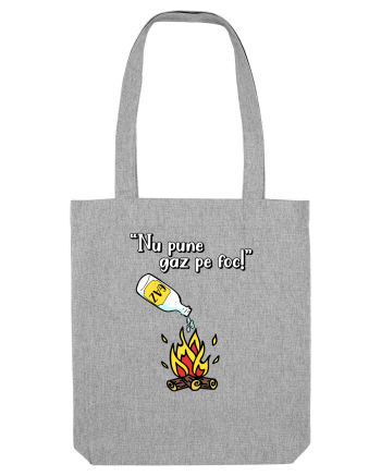 Nu pune gaz pe foc! Heather Grey