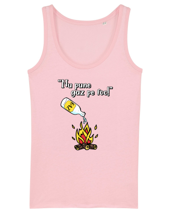 Nu pune gaz pe foc! Cotton Pink