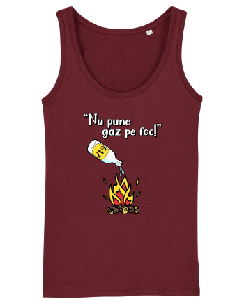 Nu pune gaz pe foc! Burgundy