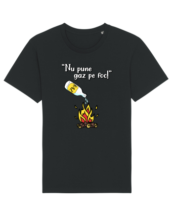 Nu pune gaz pe foc! Black