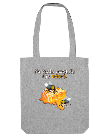 Nu toate mustele fac miere. Heather Grey