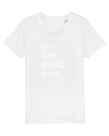 Eat, sleep, operate, repeat White