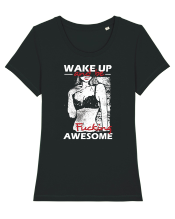 Wake Up And Be F**king Awesome Black