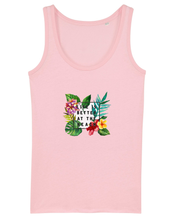 Life is better at the beach Cotton Pink