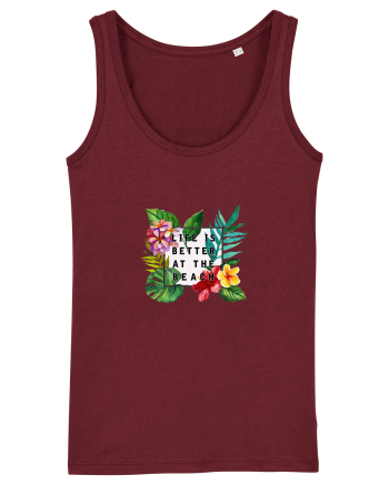 Life is better at the beach Burgundy