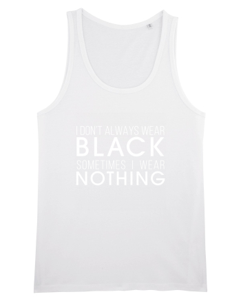 Wear black or nothing White