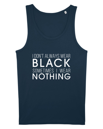 Wear black or nothing Navy