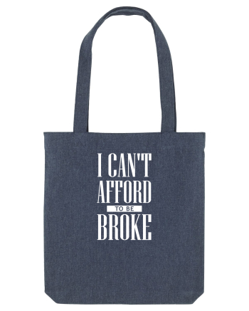 Can't afford to be Broke Midnight Blue