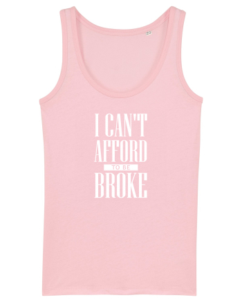 Can't afford to be Broke Cotton Pink