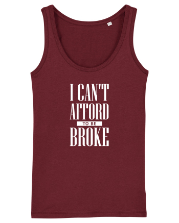 Can't afford to be Broke Burgundy