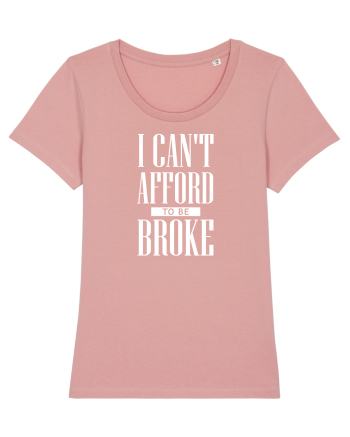 Can't afford to be Broke Canyon Pink