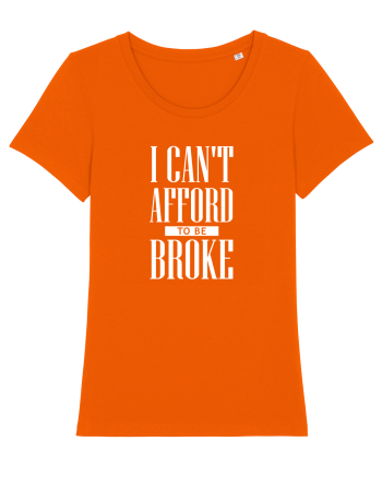 Can't afford to be Broke Bright Orange