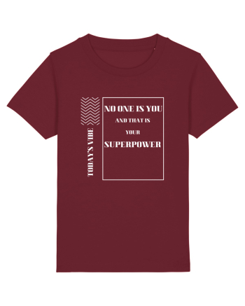 no one is you Burgundy