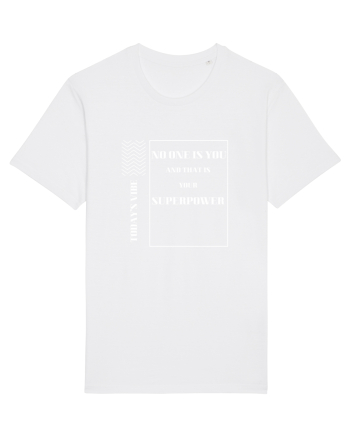 no one is you White