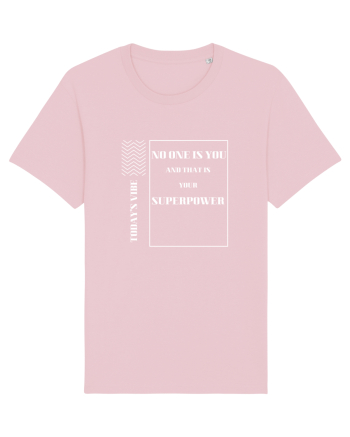 no one is you Cotton Pink