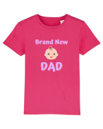 Brand New Dad. (roz, fetiță)  Tricou mânecă scurtă  Copii Mini Creator