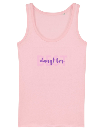 Best daughter.  Cotton Pink